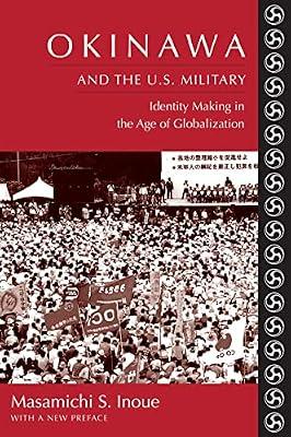 Okinawa and the U.S. Military: Identity Making in the Age of Globalization by Inoue, Masamichi | Hardcover | Anthropology