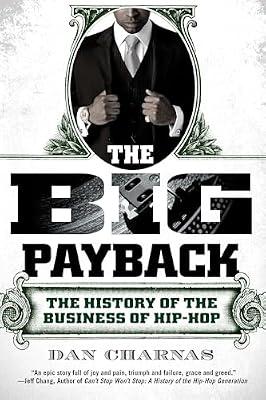 The Big Payback: The History of the Business of Hip-Hop by Charnas, Dan | Paperback | Music