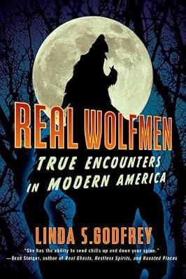 Real Wolfmen: True Encounters in Modern America by Godfrey, Linda S. | Paperback | Body