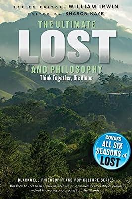 Ultimate Lost and Philosophy: Think Together: Think Together, Die Alone: 35 (Blackwell Philosophy and Pop Culture) | Paperback | Philosophy