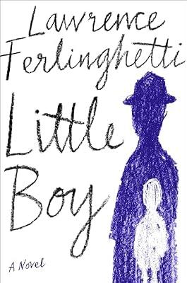 Little Boy: A Novel by Ferlinghetti, Lawrence | Hardcover | Fiction