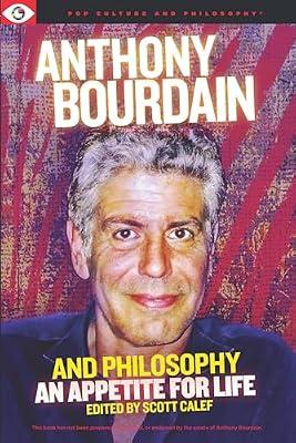 Anthony Bourdain and Philosophy | Paperback | Philosophy