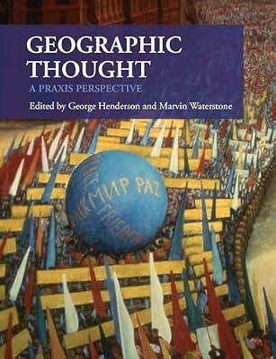 Geographic Thought: A Praxis Perspective | Paperback | Social Science