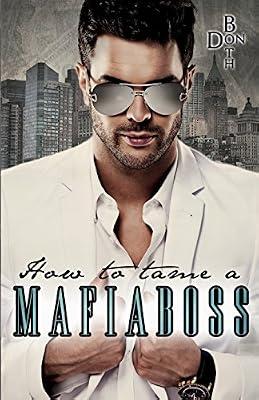 How to tame a Mafiaboss: 1 by Both, Don | Paperback | Fiction