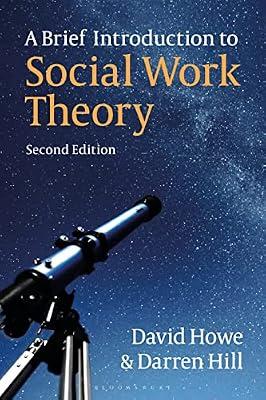 A Brief Introduction to Social Work Theory by Hill, Darren; Howe, David | Hardcover | Social Science