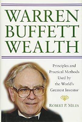 Warren Buffett Wealth: Principles and Practical Methods Used by the World′s Greatest Investor by Miles, Robert P. | Hardcover | Finance & Accounting