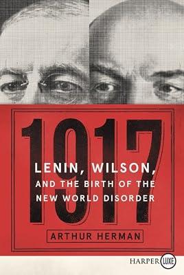 0: Lenin, Wilson, and the Birth of the New World Disorder by Herman PhD, Arthur | Paperback | Biography & Autobiography: Presidents & Heads Of State