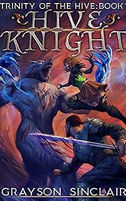 Hive Knight: A Dark Fantasy LitRPG: 1 (Trinity of the Hive) by Sinclair, Grayson | Hardcover | Fantasy