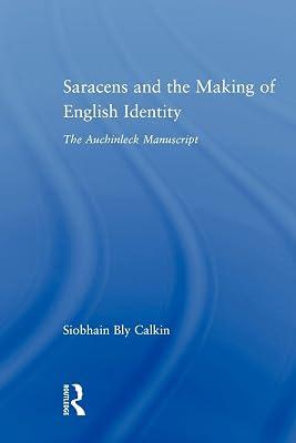 Saracens and the Making of English Identity: The Auchinleck Manuscript (Studies in Medieval History and Culture) by Calkin, Siobhain Bly | Paperback | Literary Criticism 2