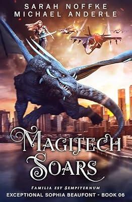 Magitech Soars: 6 (The Exceptional Sophia Beaufont) by Noffke, Sarah; Anderle, Michael | Paperback | Fiction