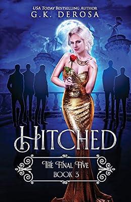 Hitched: The Final Five: 3 by DeRosa, G K | Paperback | Fiction