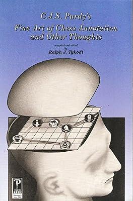 C.J.S. Purdy's Fine Art of Chess Annotation and Other Thoughts | Paperback