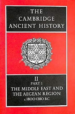 The Cambridge Ancient History: History of the Middle East and the Aegean Region, C. 1800-1380 B.C.: Part 1 | Hardcover | History