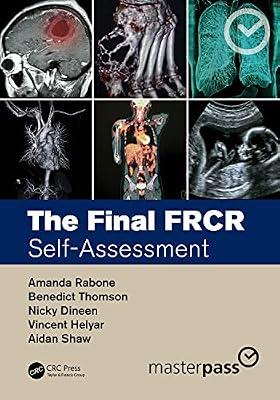 The Final FRCR: Self-Assessment (MasterPass) by Dineen, Nicky; Thomson, Benedict; Helyar, Vincent; Shaw, Aidan; Rabone, Amanda | Paperback | Medical Imaging: Radiology