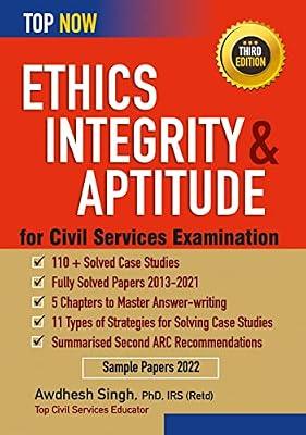 Ethics, Integrity & Aptitude for Civil Services Examination Third Edition: Includes fully-solved papers 2013-21 (Top Now) by Dr Awdhesh Singh IRS (Retd) | Paperback | Classical