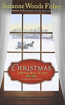 Christmas at Rose Hill Farm: An Amish Love Story (An Amish Love Story, Thorndike Press Large Print Christian Fiction) by Fisher, Suzanne Woods | Hardcover | Religious & Spiritual Fiction
