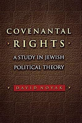 Covenantal Rights: A Study in Jewish Political Theory: 58 (New Forum Books, 56) by Novak, David | Paperback | Religion
