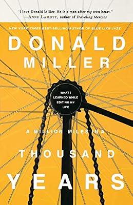 A Million Miles in a Thousand Years: What I Learned While Editing My Life by Miller Donald | Paperback | Spirituality & Religious Experience
