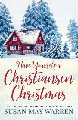 Have Yourself a Christiansen Christmas: A holiday story from your favorite small town family by Warren, Susan May | Paperback | Romance