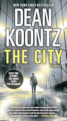 The City (with bonus short story The Neighbor): A Novel by Koontz, Dean | Paperback | Fiction