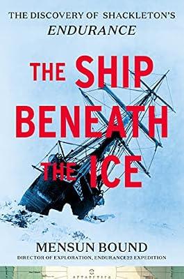 Ship Beneath the Ice: The Discovery of Shackleton's Endurance by Bound, Mensun | Hardcover | Biography & Autobiography