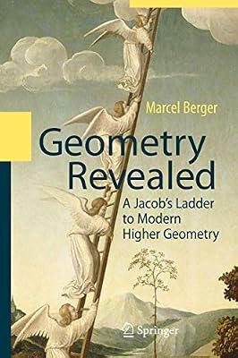 Geometry Revealed: A Jocob's Ladder to Modern Higher Geometry by Berger, Marcel | Hardcover | Mathematics