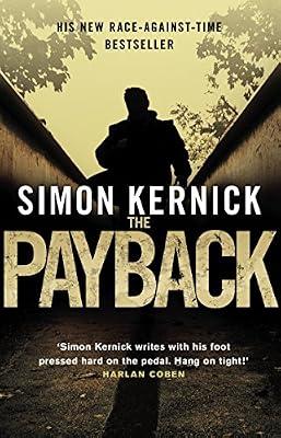 The Payback: (Dennis Milne 3): A punchy, race-against-time thriller from bestselling author Simon Kernick by Kernick, Simon