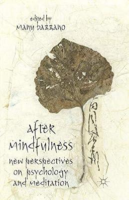 After Mindfulness: New Perspectives on Psychology and Meditation | Paperback | Clinical Psychology