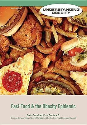 Fast Food & the Obesity Epidemic (Understanding Obesity) by Garcia, Victor | Library | Personal & Social Issues: Body & Health (Children'S