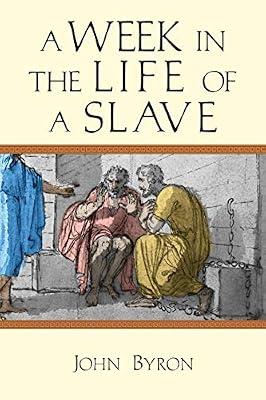 A Week in the Life of a Slave (A Week in the Life Series) by Byron, John | Paperback | Biblical Studies & Exegesis