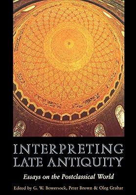 Interpreting Late Antiquity: Essays on the Postclassical World | Paperback | General & World History