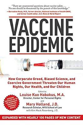 Vaccine Epidemic: How Corporate Greed, Biased Science, and Coercive Government Threaten Our Human Rights, Our Health, and Our Children | Paperback | Science