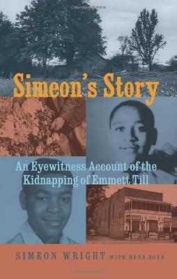 Simeon's Story: An Eyewitness Account of the Kidnapping of Emmett Till by Boyd, Herb; Wright, Simeon | Hardcover | True Crime