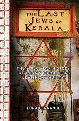 The Last Jews of Kerala: The 2000-Year History of India's Forgotten Jewish Community by Fernandes, Edna | Paperback | History