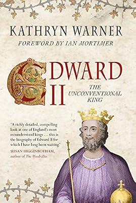 Edward II: The Unconventional King by Warner, Kathryn | Hardcover | Biography: Historical