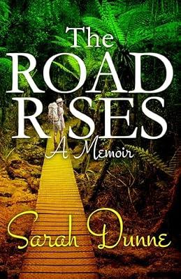 The Road Rises: A Memoir by Sarah Dunne | Paperback | Autobiography: General