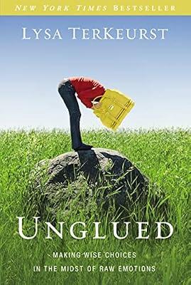 Unglued: Making Wise Choices in the Midst of Raw Emotions by TerKeurst, Lysa | Paperback | Religion