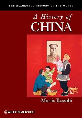 A History of China (The Blackwell History of the World) by Rossabi, Morris | Paperback | Asian History