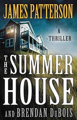 The Summer House: The Classic Blockbuster from the Author of Lion & Lamb by Patterson, James; DuBois, Brendan | Hardcover | Fiction