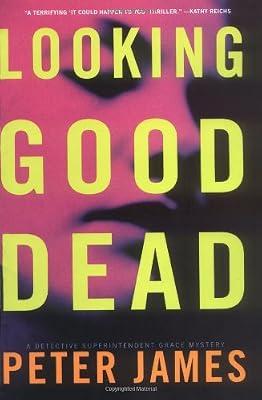 Looking Good Dead: A Detective Superintendent Grace Mystery by James, Peter | Paperback | Crime & Mystery
