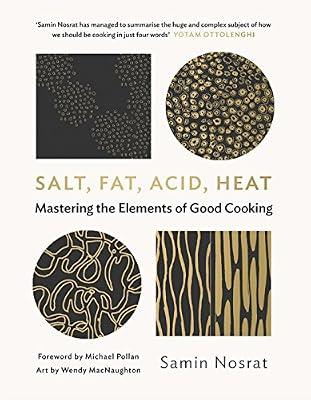 Salt, Fat, Acid, Heat: Mastering the Elements of Good Cooking by Nosrat, Samin | Hardcover | General Cookery & Recipes