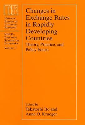 Changes in Exchange Rates in Rapidly Developing Countries – Theory Practice,and Policy Issues: 7 ((NBER) National Bureau of Economic Research East Asia Seminar on Economics) by Ito, Takatoshi | Hardcover | Development Economics & Emerging Economies