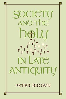 Society and the Holy in Late Antiquity by Brown, Peter Robert Lamont | Paperback | Religion 2