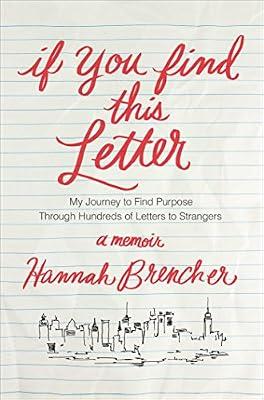 If You Find This Letter: My Journey to Find Purpose Through Hundreds of Letters to Strangers by Brencher, Hannah | Hardcover | Biography: General