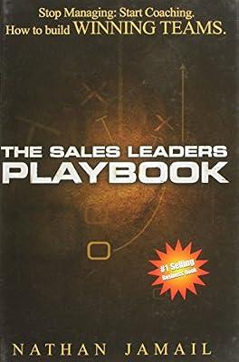 The Sales Leaders Playbook: Stop Managing, Start Coaching, How to Build Winning Teams by Jamail, Nathan | Hardcover | Sales & Marketing Management
