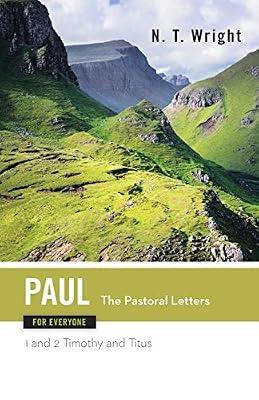 Paul for Everyone: The Pastoral Letters : 1 and 2 Timothy and Titus by Wright, Tom; Wright, N. T. | Paperback | Religion