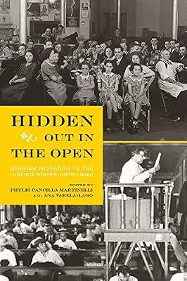 Hidden Out in the Open: Spanish Migration to the United States (1875-1930) | Paperback | History