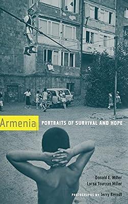Armenia: Portraits of Survival and Hope by Miller, Donald E.; Miller, Lorna Touryan | Hardcover | History