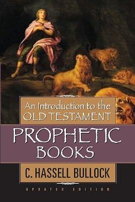 Introduction to the Old Testament Prophetic Books, An by Bullock, C. Hassell | Hardcover | Religion