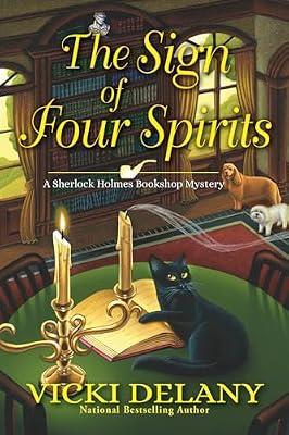 The Sign of Four Spirits: 9 (A Sherlock Holmes Bookshop Mystery) by Delany, Vicki | Hardcover | Fiction